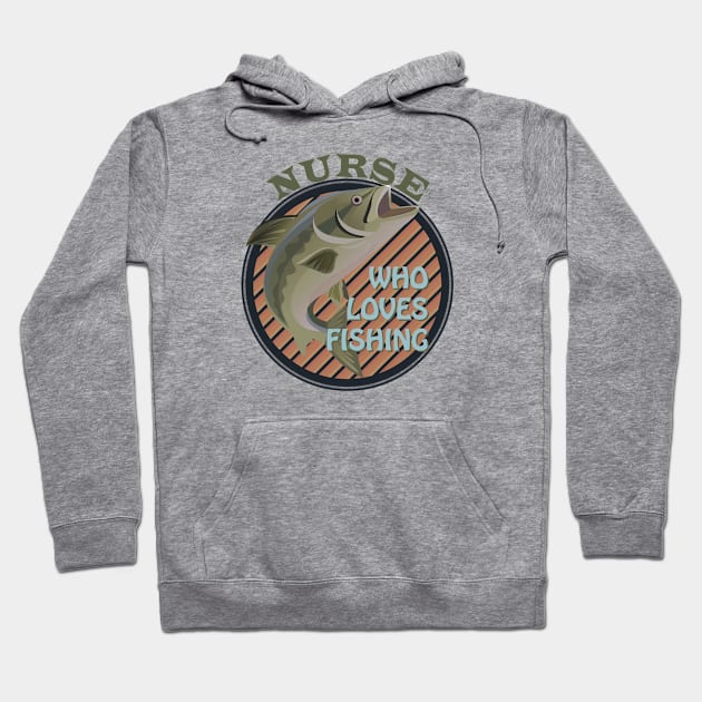 Nurse who loves fishing Hoodie by dentist_family
